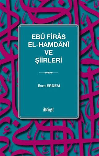 Ebû Firas el-Hamdanî ve Şiirleri