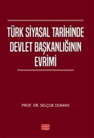 Türk Siyasal Tarihinde Devlet Başkanlığının Evrimi