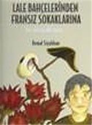 Lale Bahçelerinden Fransız Sokaklarına/Bir Bilinçaltı Turu