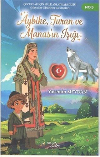 Aybike, Turan ve Manas'ın Işığı