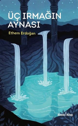Üç Irmağın Aynası