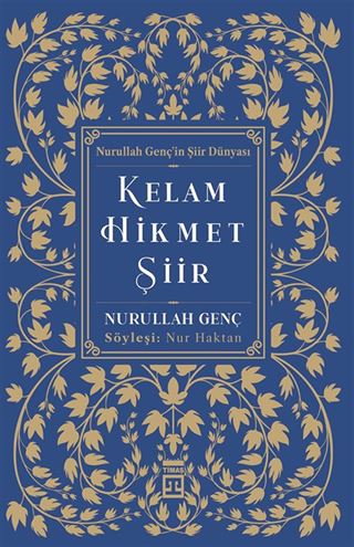 Kelam Hikmet Şiir / Nurullah Genç'in Şiir Dünyası