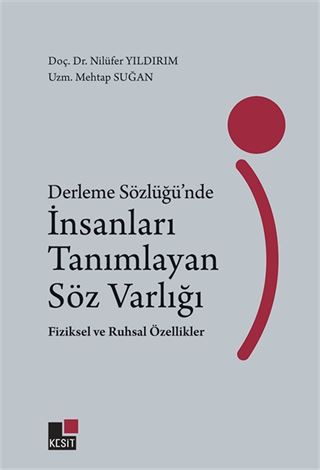 Derleme Sözlüğünde İnsanları Tanımlayan Söz Varlığı Fiziksel ve Ruhsal Özellikleri
