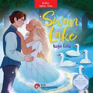 Swan Lake - Kuğu Gölü İngilizce Öğreniyorum / İki Dilli Kitaplar