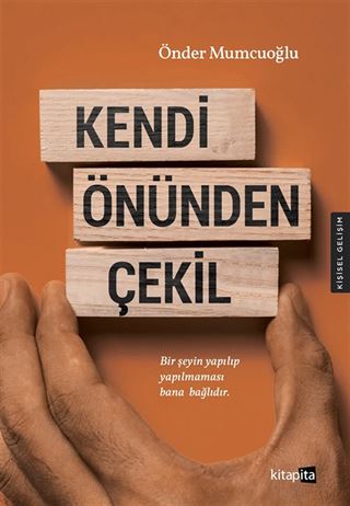 Kendi Önünden Çekil