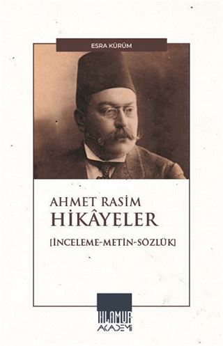 Ahmet Rasim Hikayeler (İnceleme-Metin-Sözlük)