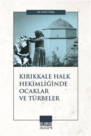 Kırıkkale Halk Hekimliğinde Ocaklar ve Türbeler