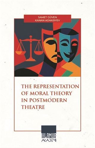 The Representatıon Of Moral Theory in Postmodern Theatre
