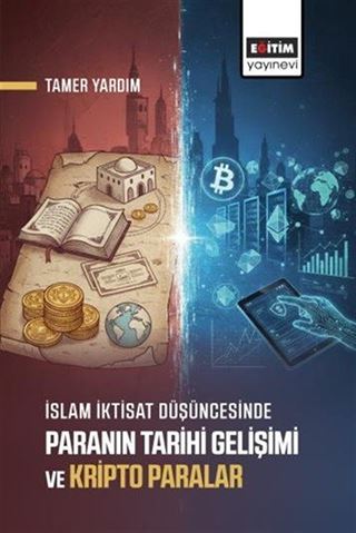 İslam İktisat Düşüncesinde Paranın Tarihi Gelişimi ve Kripto Paralar