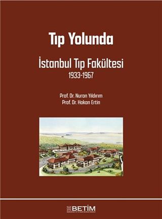 Tıp Yolunda İstanbul Tıp Fakültesi 1933-1967