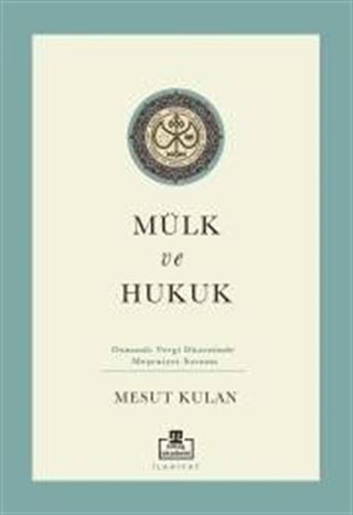 Mülk ve Hukuk: Osmanlı Vergi Düzeninde Meşruiyet Sorunu