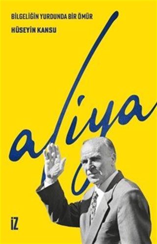 Bilgeliğin Yurdunda Bir Ömür : Aliya