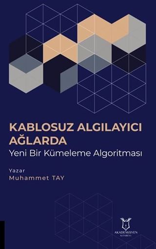 Kablosuz Algılayıcı Ağlarda Yeni Bir Kümeleme Algoritması