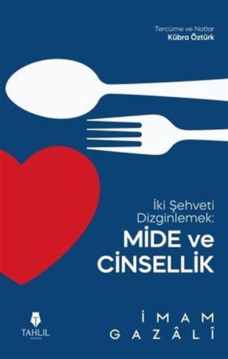 İki Şehveti Dizginlemek: Mide ve Cinsellik