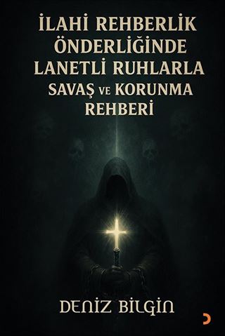 İlahi Rehberlik Önderliğinde Lanetli Ruhlarla Savaş ve Koruma Rehberi