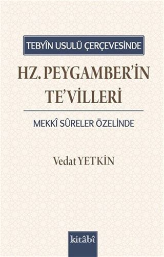 Tebyin Usulü Çerçevesinde Hz. Peygamberin Tevilleri (Mekki Sûreler Özelinde)