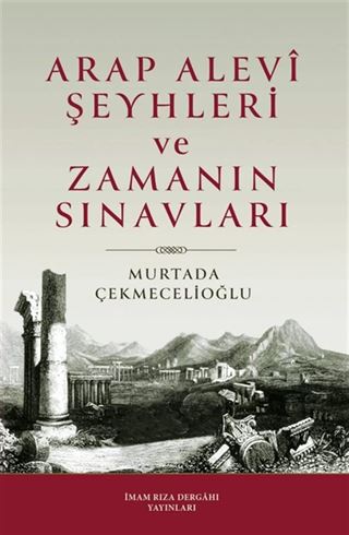 Arap Alevi Şeyhleri ve Zamanın Sınavları