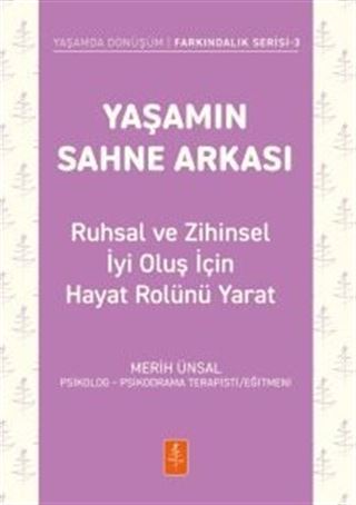 Yaşamın Sahne Arkası - Ruhsal ve Zihinsel İyi Oluş İçin Hayat Rolünü Yarat