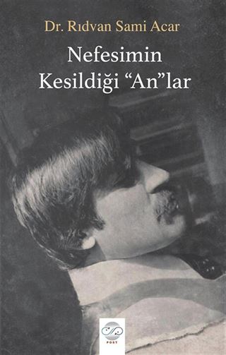 Nefesimin Kesildiği 'An'lar
