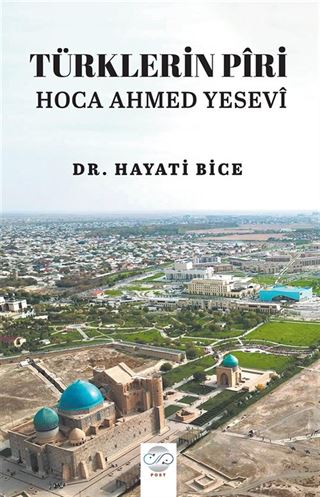 Türklerin Piri Hoca Ahmed Yesevi