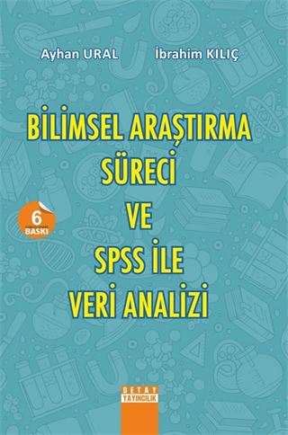 Bilimsel Araştırma Süreci ve SPSS İle Veri Analizi (SPSS 10.0 - 12.0 for Windows)
