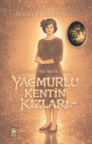 Yağmurlu Kentin Kızları Leyla Saz'ın İzinde