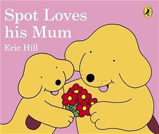 Spot Loves His Mum (Board Book)