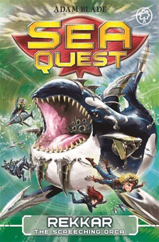 Sea Quest: Rekkar the Screeching Orca: Book 13