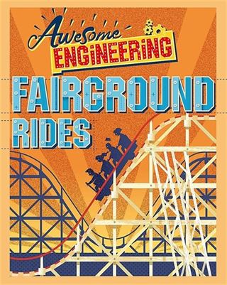 Awesome Engineering: Fairground Rides
