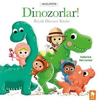Afacanlar - Dinozorlar! Büyük Dinozor Kitabı