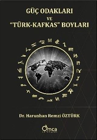 Güç Odakları ve 'Türk-Kafkas' Boyları