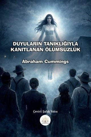 Duyuların Tanıklığıyla Kanıtlanan Ölümsüzlük