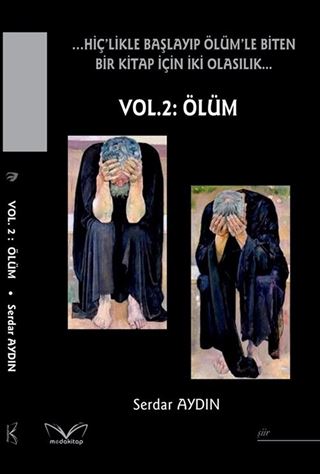 Hiç'likle Başlayıp Ölüm'le Biten Bir Kitap İçin İki Olasılık... Vol. 2 : Ölüm