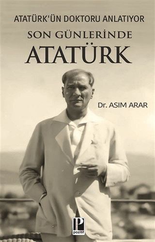 Atatürk'ün Doktoru Anlatıyor / Son Günlerinde Atatürk
