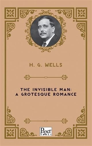The Invisible Man: A Grotesque Romance