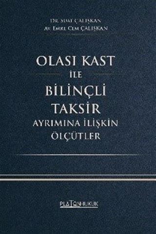 Olası Kast İle Bilinçli Taksir Ayrımına İlişkin Ölçütler