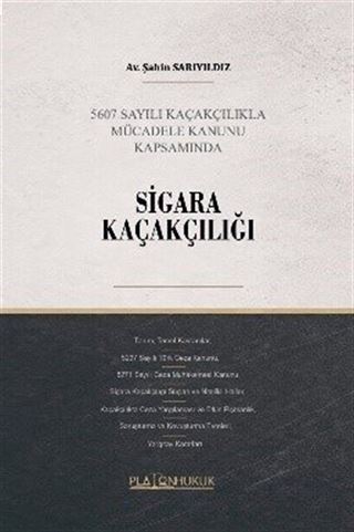 5607 Sayılı Kaçakçılıkla Mücadele Kanunu Kapsamında Sigara Kaçakçılığı