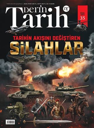 Derin Tarih 35. Özel Sayı / Tarihin Akışını Değiştiren Silahlar