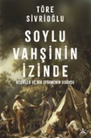 Soylu Vahşinin İzinde