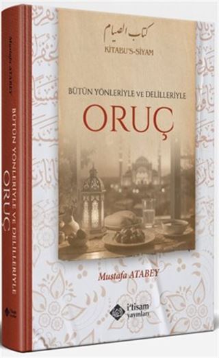 Bütün Yönleriyle ve Delilleriyle Oruç