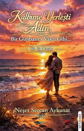 Kalbime Yerleşti Adın Bir Günbatım Vakti Gibi