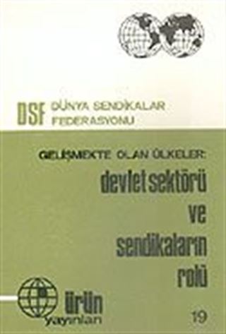 DSF Dünya Sendikalar Federasyonu/Devlet Sektörü ve Sendikaların Rolü