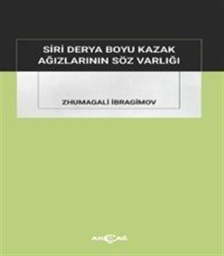 Siri Derya Boyu Kazak Ağızlarının Söz Varlığı
