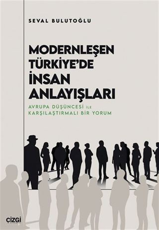 Modernleşen Türkiye'de İnsan Anlayışları