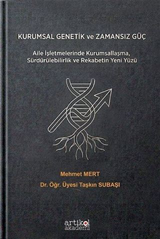 Kurumsal Genetik ve Zamansız Güç