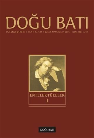 Doğu Batı Sayı: 35 Şubat, Mart, Nisan 2006 (Üç Aylık Düşünce Dergisi) / Entelektüeller 1