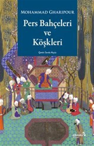 Pers Bahçeleri ve Köşkleri Tarih, Şiir ve Sanat Üzerine Düşünceler