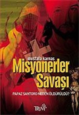 Misyonerler Savaşı/Papaz Santoro Neden Öldürüldü?