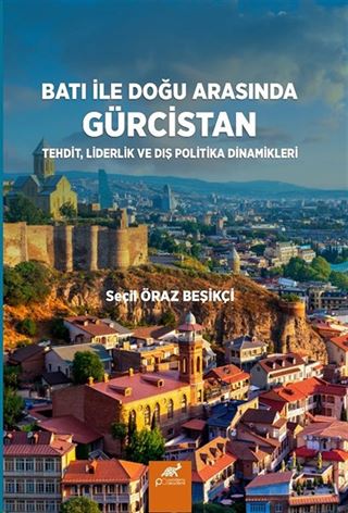 Batı İle Doğu Arasında Gürcistan