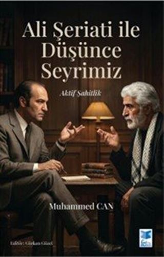 Ali Şeriati ile Düşünce Seyrimiz
